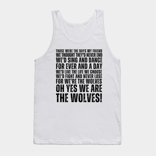 Those were the days my friend Tank Top by Providentfoot